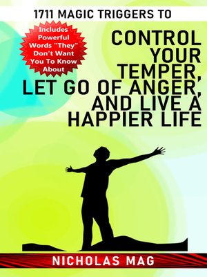 cover image of 1711 Magic Triggers to Control Your Temper, Let Go of Anger, and Live a Happier Life